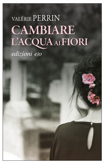 Cambiare l'acqua ai fiori Book Cover